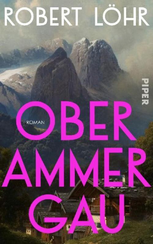 Oberammergau: Roman | Packender historischer Roman über die Entstehung der Passionsspiele von Oberammergau