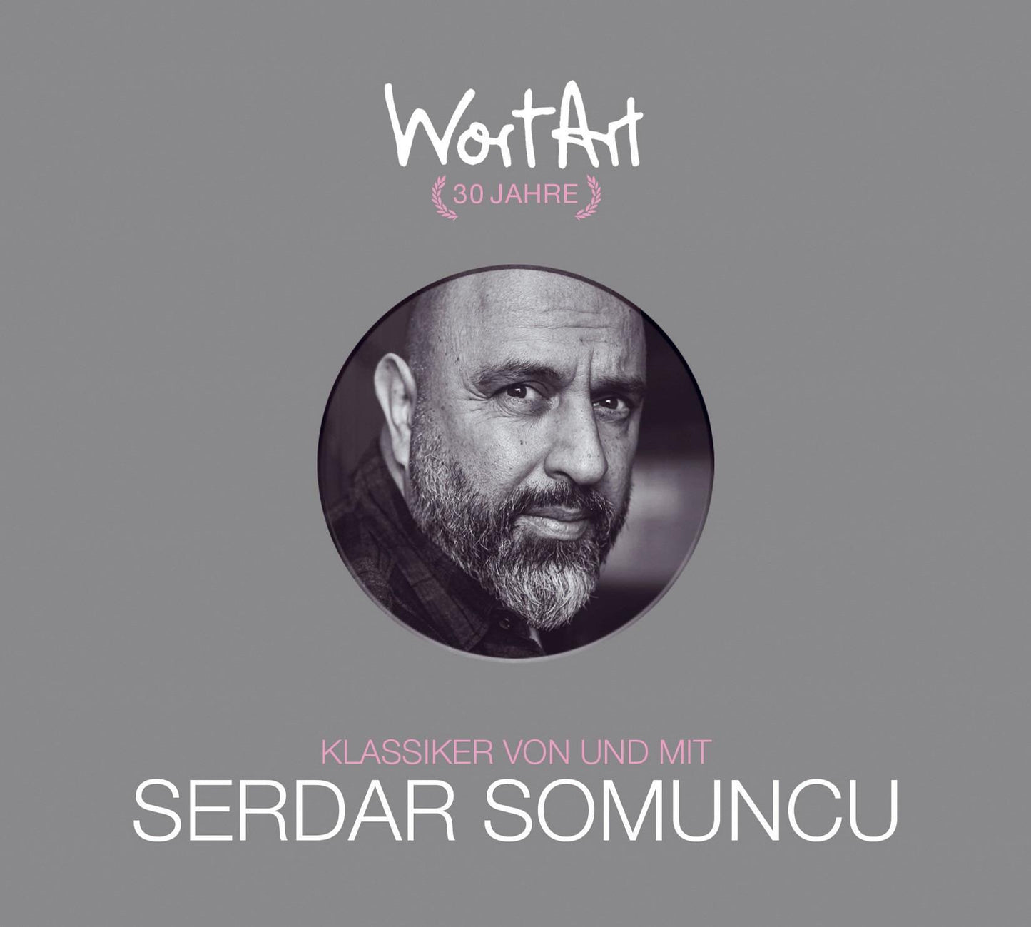 30 Jahre WortArt - Klassiker von und mit Serdar Somuncu,3 Audio-CD