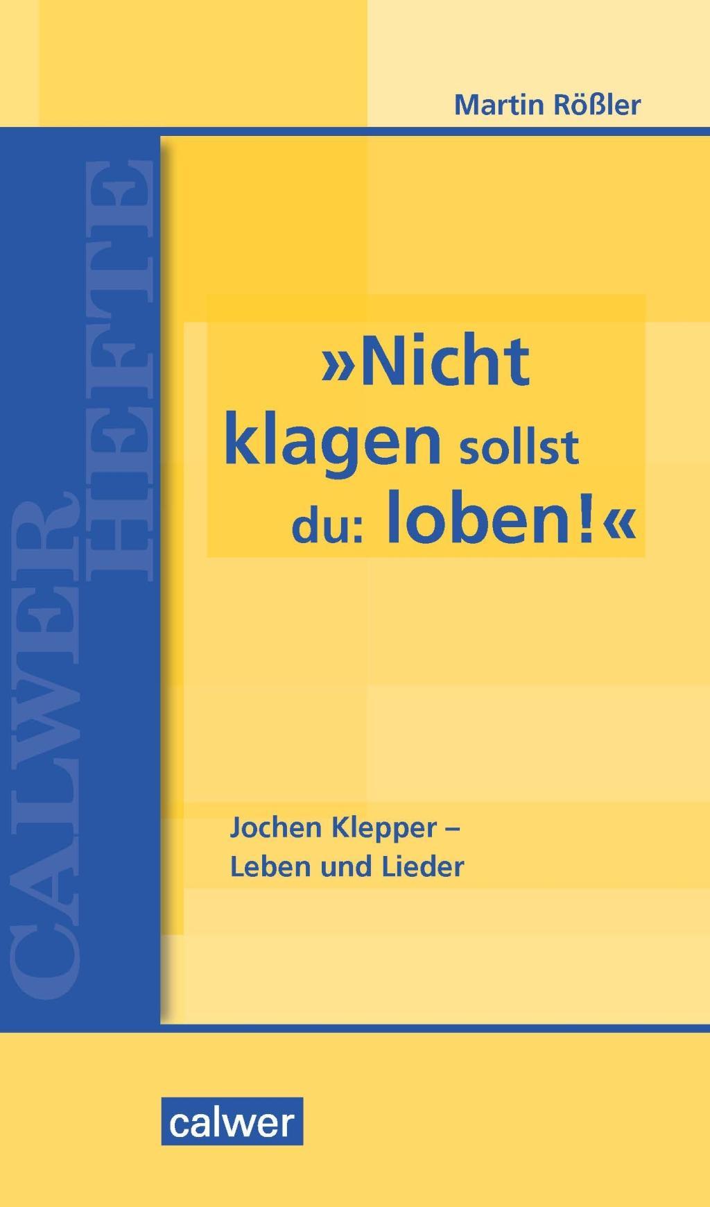 \"Nicht klagen sollst du: loben\"