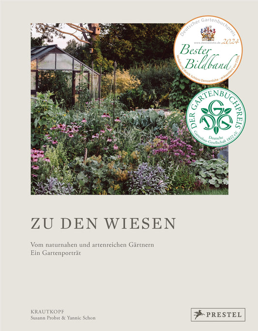 Zu den Wiesen: Vom naturnahen und artenreichen Gärtnern. Ein Gartenporträt. Das neue Buch zum prämierten Blog Krautkopf