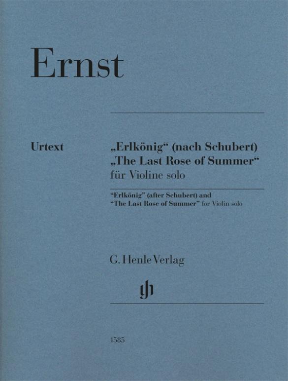 Ernst, Heinrich Wilhelm - «Erlkönig\" (d'après Schubert) et «The Last Rose of Summer\" pour violon solo
