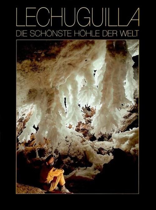 Buchcover: Lechuguilla - Die schönste Höhle der Welt
