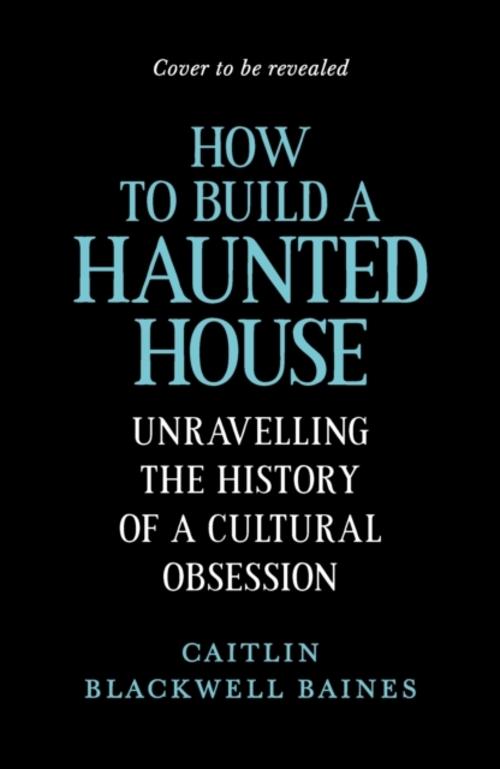 Buchcover: How to Build a Haunted House