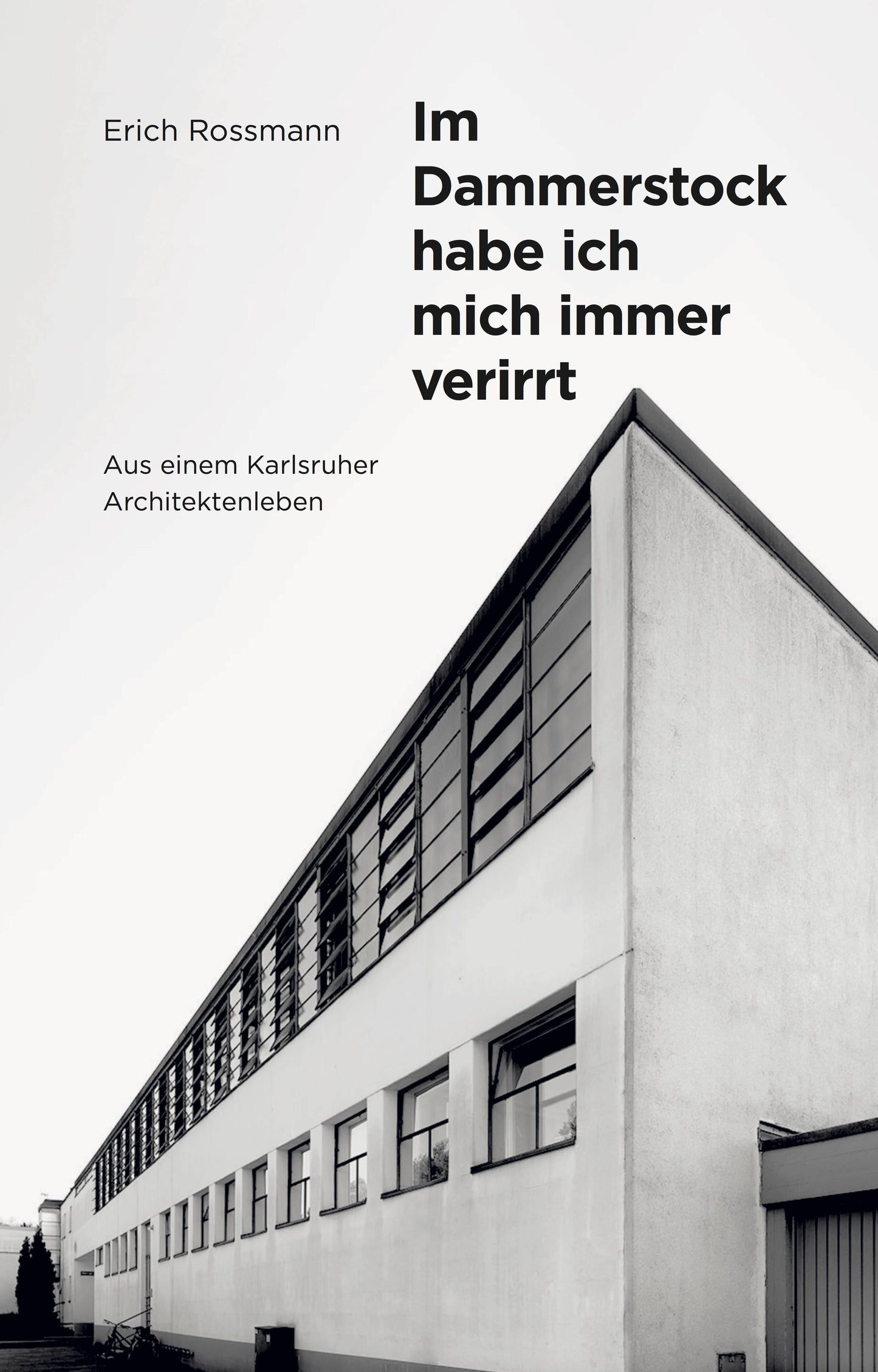 Erich Rossmann. Im Dammerstock habe ich mich immer verirrt
