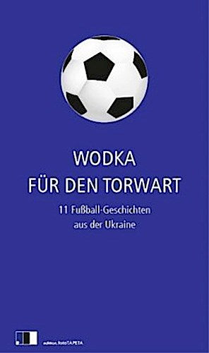 Wodka für den Torwart