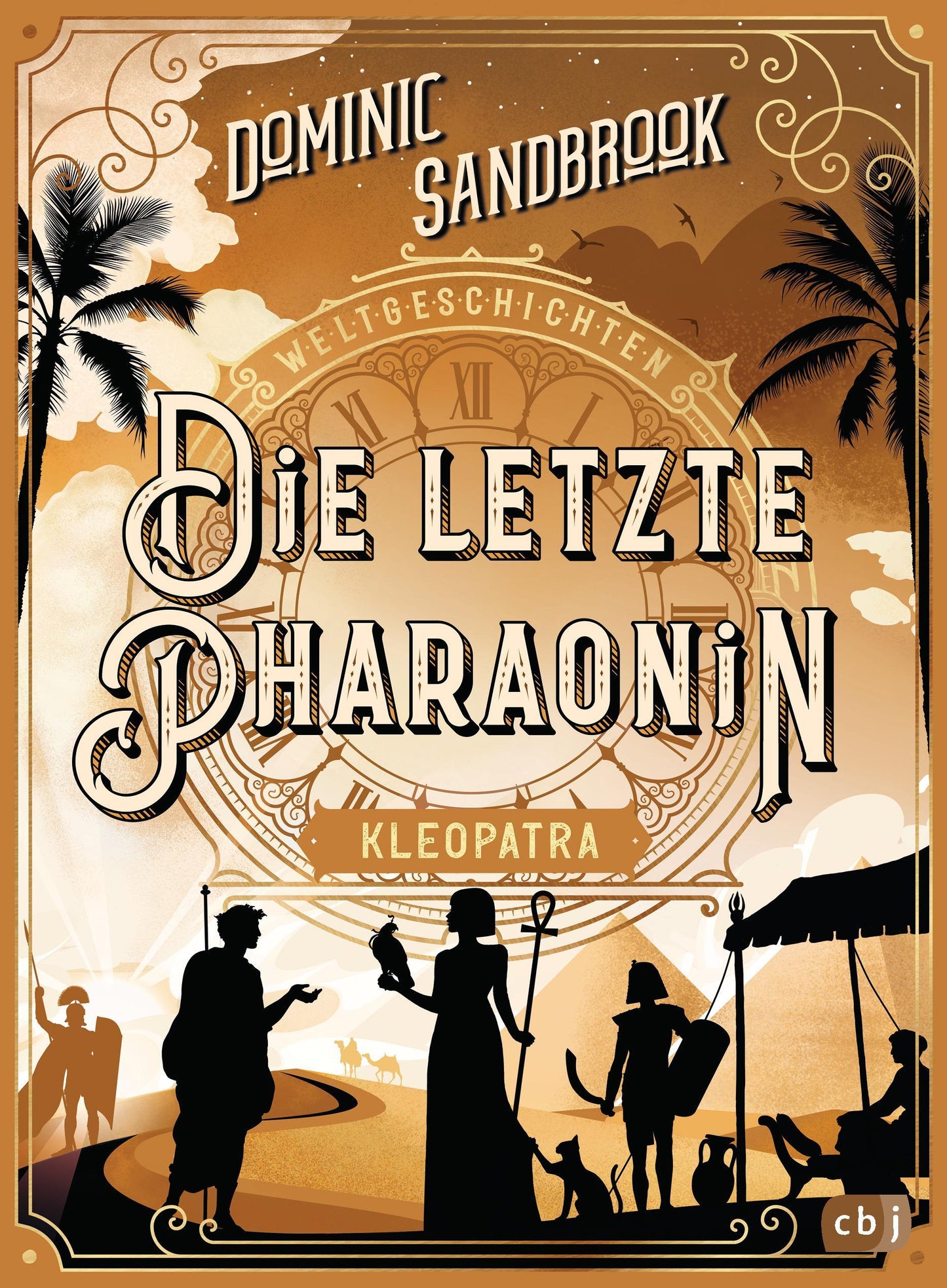 Sandbrook, Dominic/Weltgeschichte(n) - Die letzte Pharaonin: Kleopatra