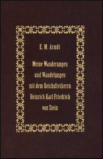 Meine Wanderungen und Wandelungen mit dem Reichsfreiherrn Heinrich Karl Friedrich von Stein