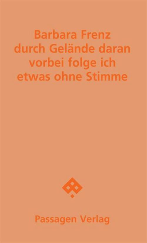 durch Gelände daran vorbei folge ich etwas ohne Stimme