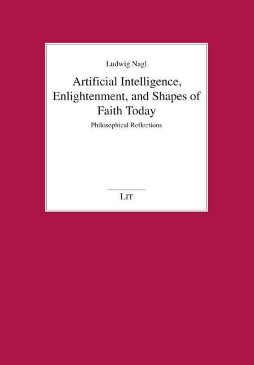Artificial Intelligence, Enlightenment, and Shapes of Faith Today