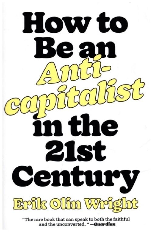 How to Be an Anticapitalist in the Twenty-First Century