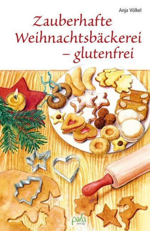 Buchcover: Zauberhafte Weihnachtsbäckerei - glutenfrei
