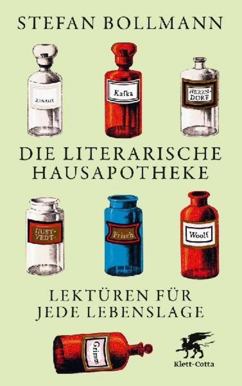 Die literarische Hausapotheke: Lektüren für jede Lebenslage