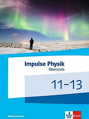 Impulse Physik 11-13. Schülerbuch Klassen 11-13 (G9).  Ausgabe Niedersachsen