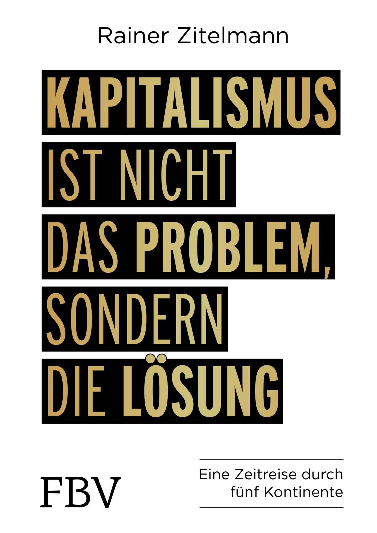 Kapitalismus ist nicht das Problem, sondern die Lösung