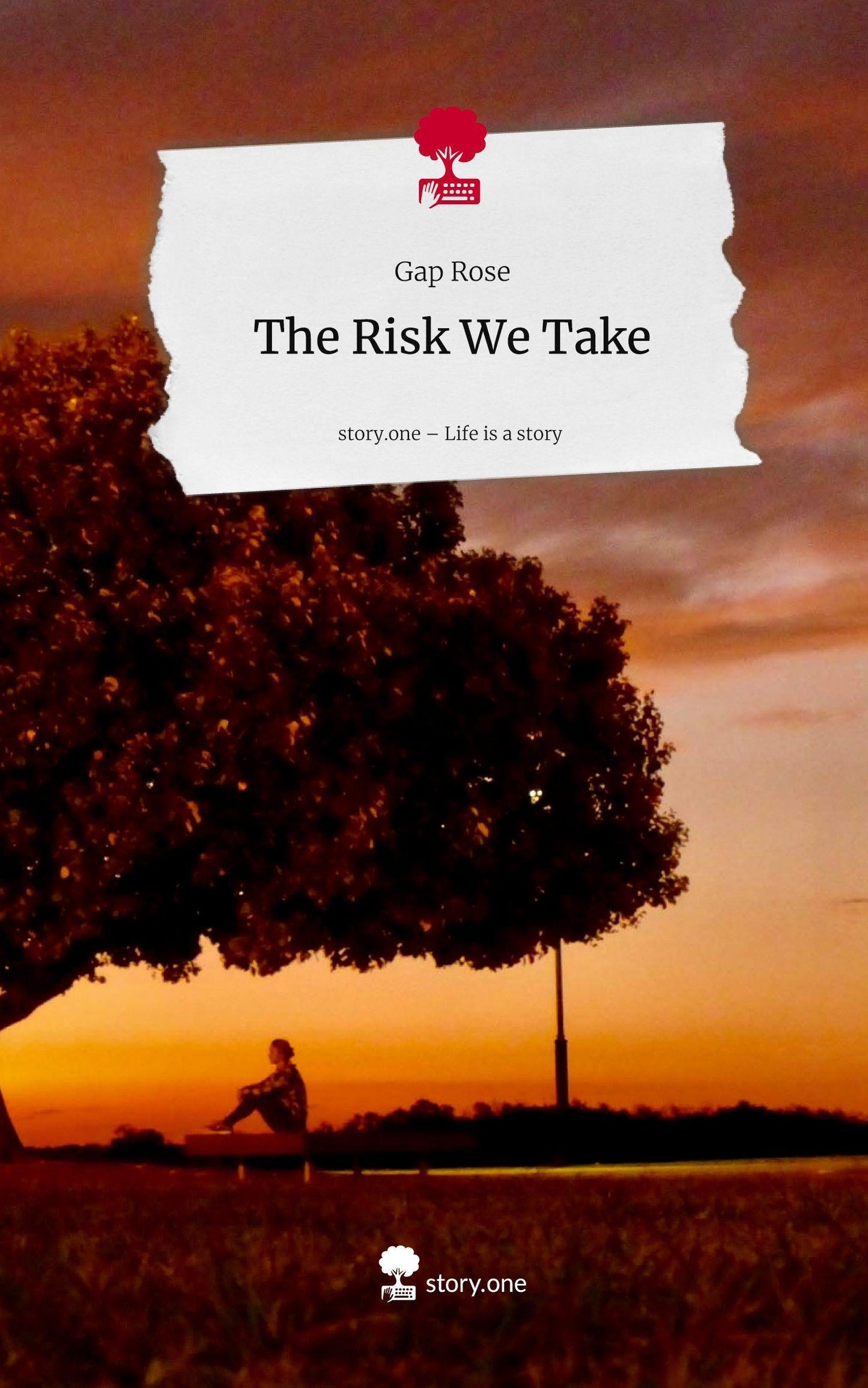 The Risk We Take. Life is a Story - story.one