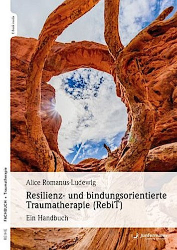 Resilienz- und bindungsorientierte Traumatherapie (RebiT)