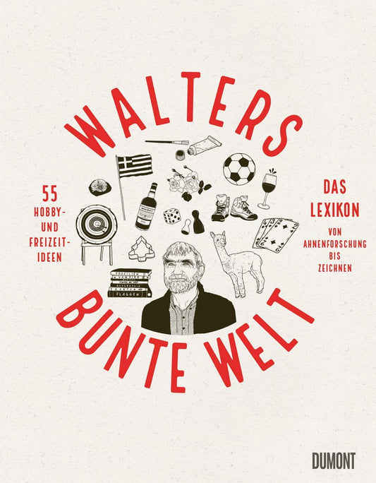 Walters bunte Welt: Das Lexikon | Von Ahnenforschung bis Zeichnen | 48 Hobby- und Freizeitideen