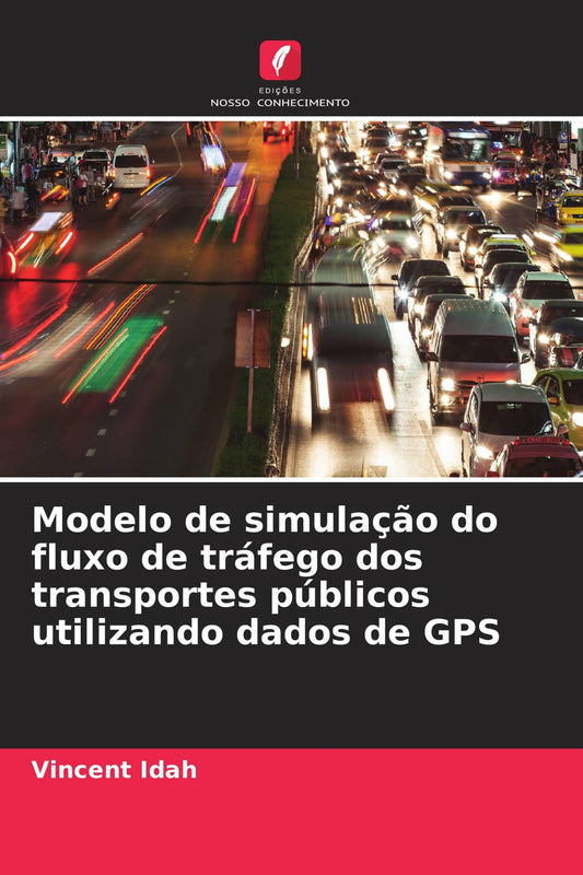 Buchcover: Modelo de simulação do fluxo de tráfego dos transportes públicos utilizando dados de GPS