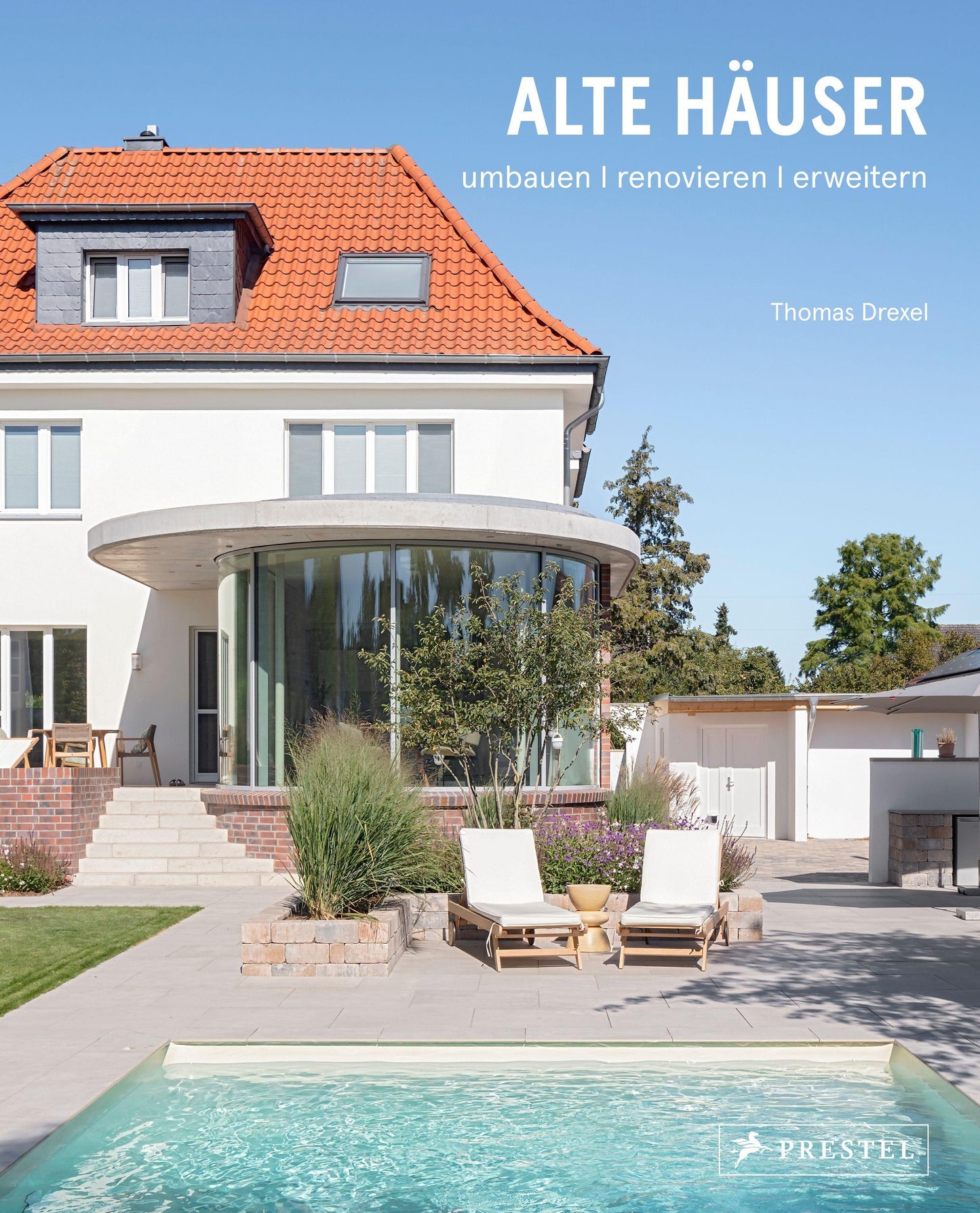 Drexel, Thomas/Alte Häuser. Umbauen, renovieren, erweitern