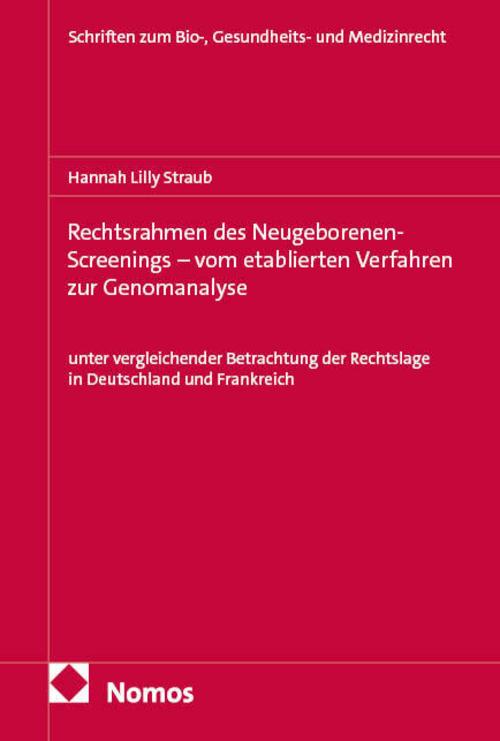 Rechtsrahmen des Neugeborenen-Screenings - vom etablierten Verfahren zur Genomanalyse