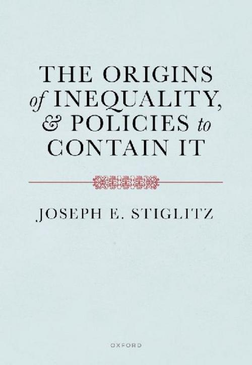 The Origins of Inequality and Policies to Contain It