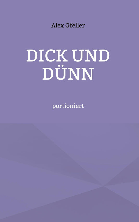 Dick und Dünn