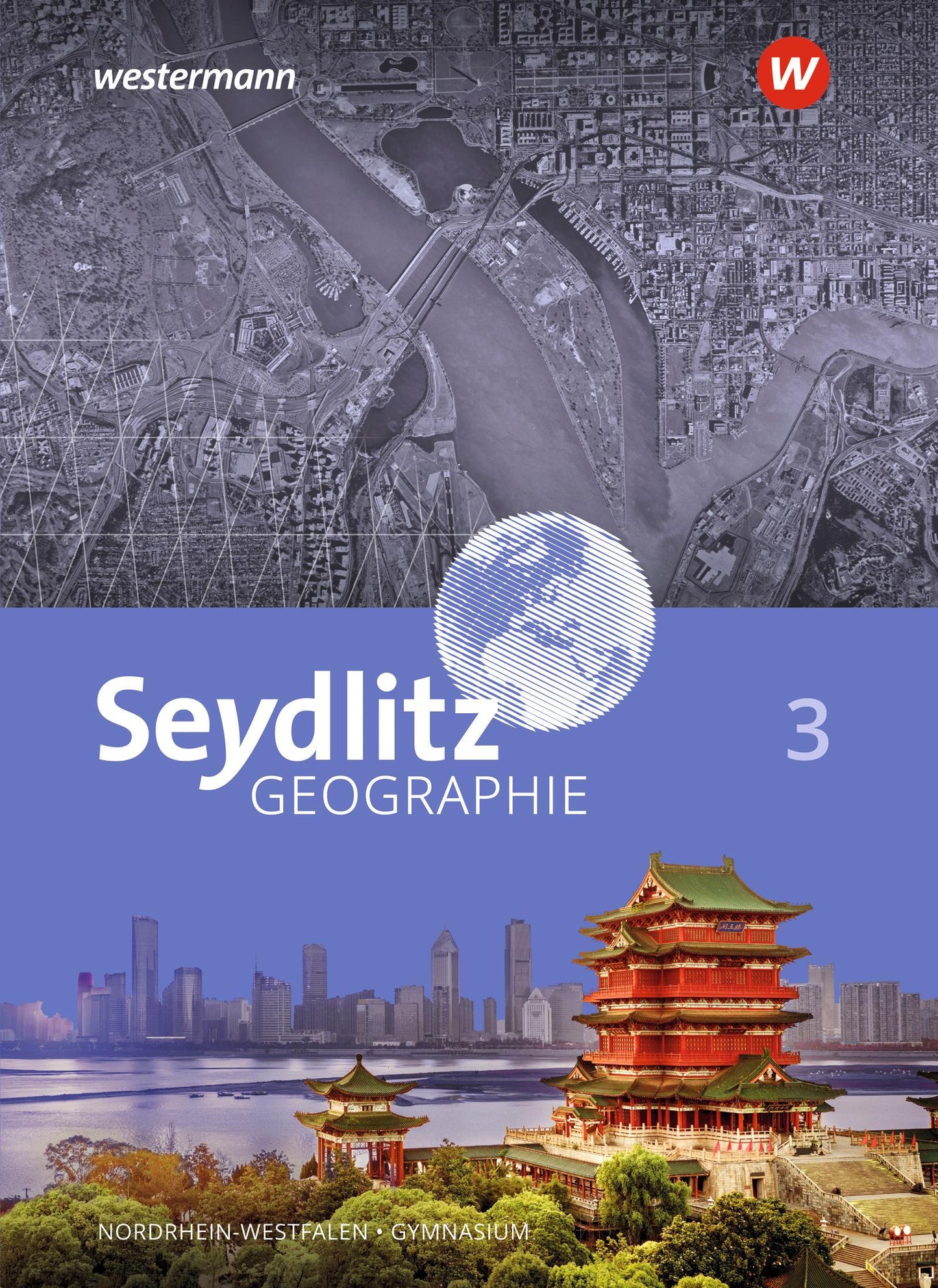 Seydlitz Geographie 3. Schulbuch. Für Gymnasien in Nordrhein-Westfalen