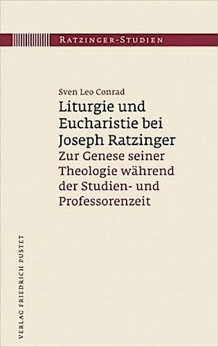 Liturgie und Eucharistie bei Joseph Ratzinger
