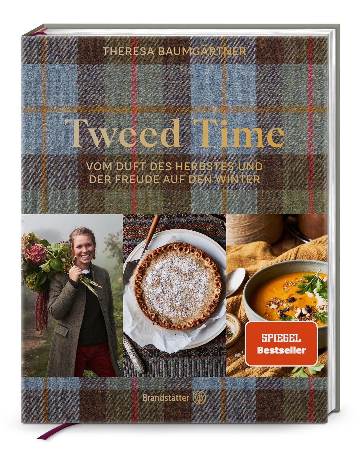 Tweed Time: Vom Duft des Herbstes und der Freude auf den Winter. Theresas wärmende Wohlfühlgerichte, zauberhafte Dekoideen und herbstliche Bastelanleitungen aus Schottland
