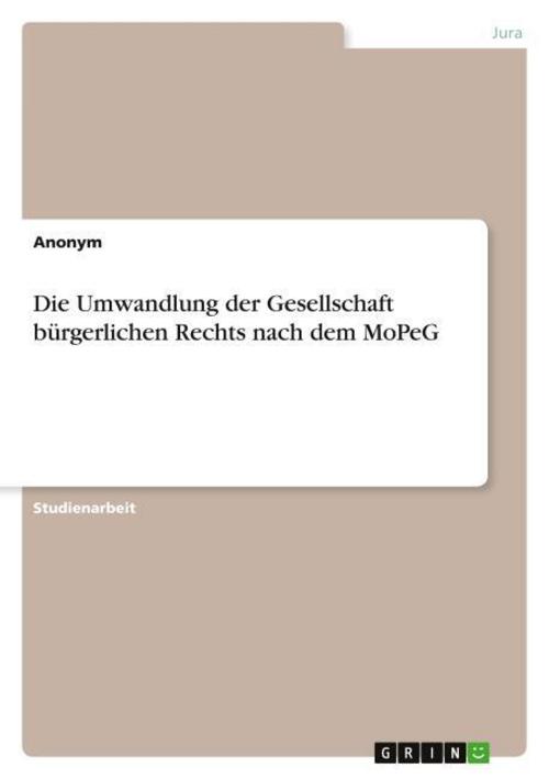 Die Umwandlung der Gesellschaft bürgerlichen Rechts nach dem MoPeG