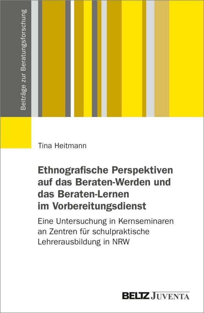 Ethnografische Perspektiven auf das Beraten-Werden und das Beraten-Lernen im Vorbereitungsdienst