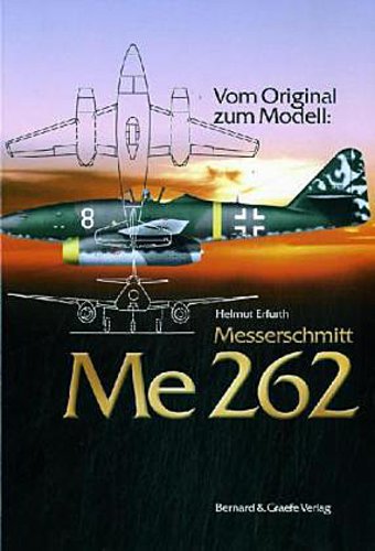 Buchcover: Vom Original zum Modell: Messerschmitt Me 262