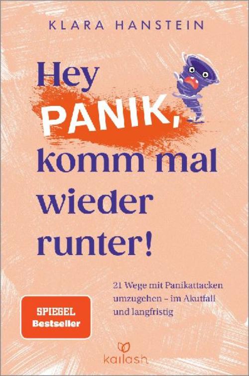 Hey Panik, komm mal wieder runter!: 21 Wege mit Panikattacken umzugehen - im Akutfall und langfristig