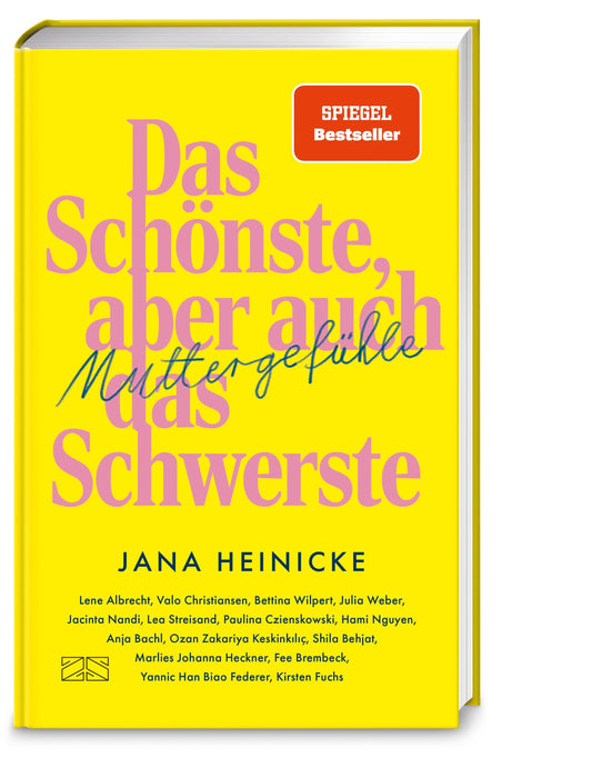 Muttergefühle – Das Schönste, aber auch das Schwerste: 16 Texte über das, was Elternschaft uns fühlen lässt