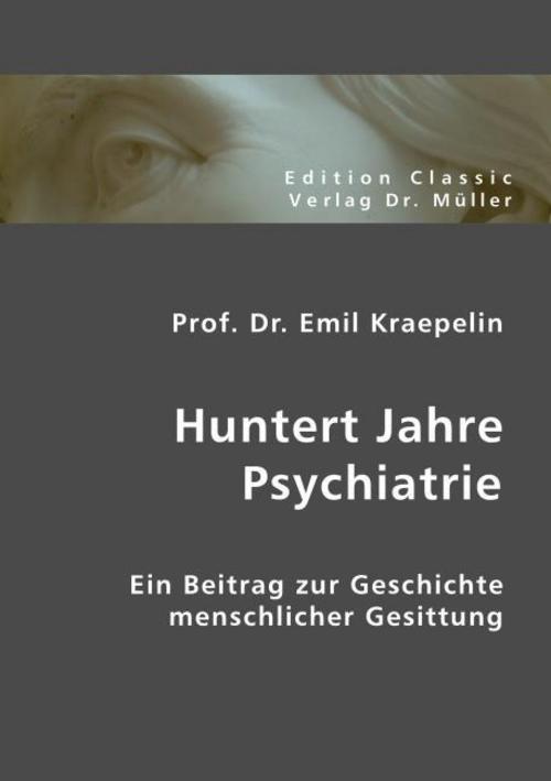 Huntert Jahre Psychiatrie