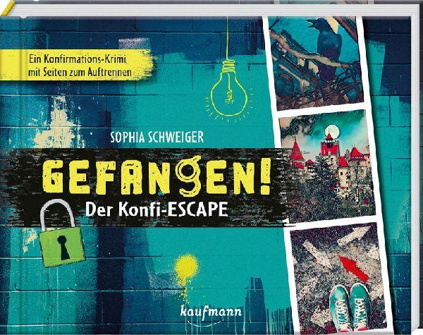 Schweiger, Sophia/Gefangen! - Der Konfi-Escape