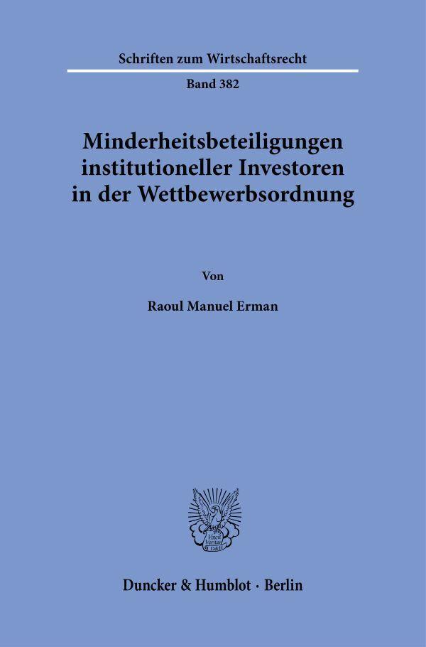 Minderheitsbeteiligungen institutioneller Investoren in der Wettbewerbsordnung