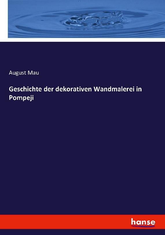 Geschichte der dekorativen Wandmalerei in Pompeji