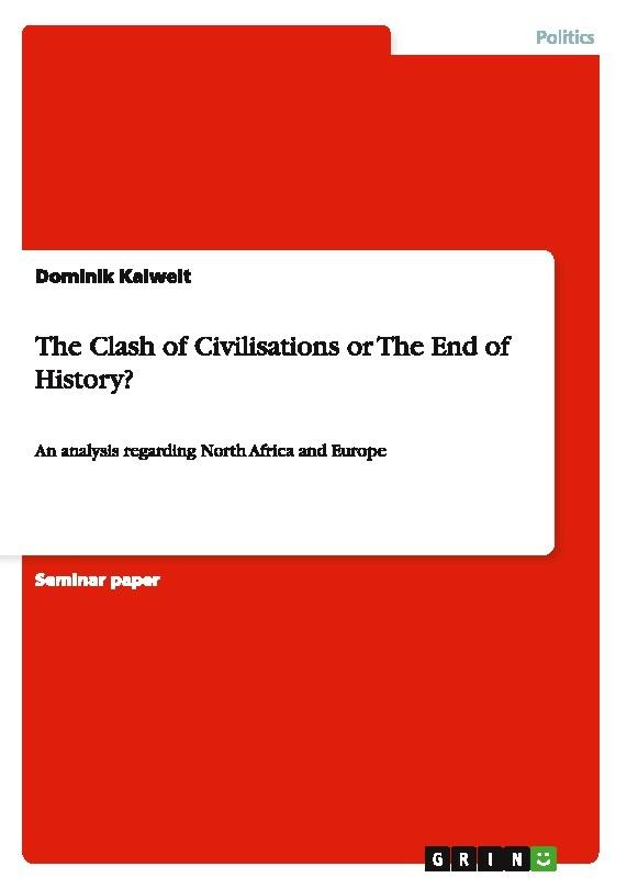 The Clash of Civilisations or The End of History?
