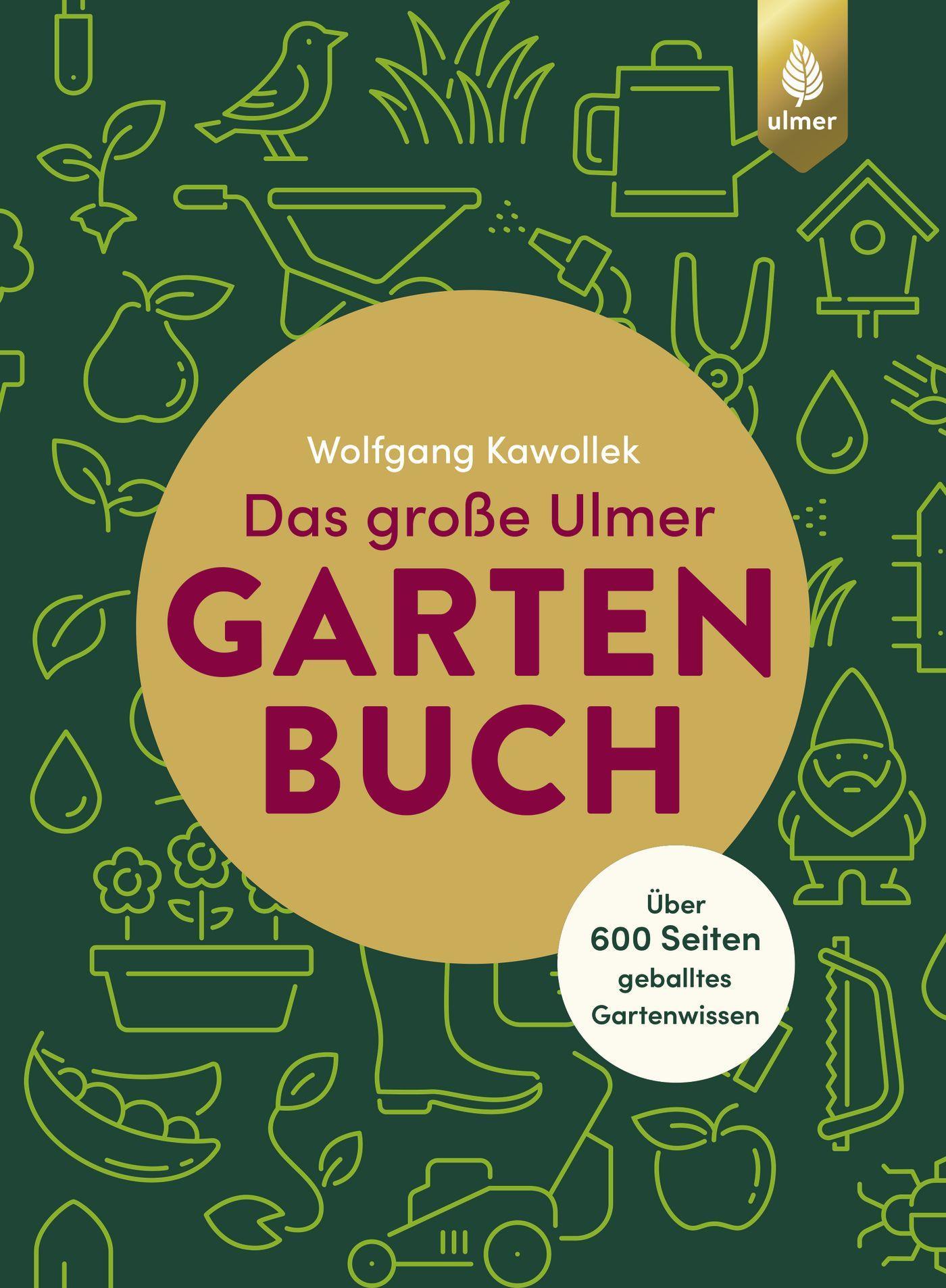 Kawollek, Wolfgang/Das große Ulmer Gartenbuch. Über 600 Seiten geballtes Gartenwissen