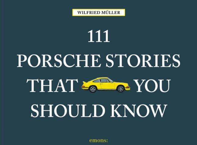 111 Porsche Stories that you should know