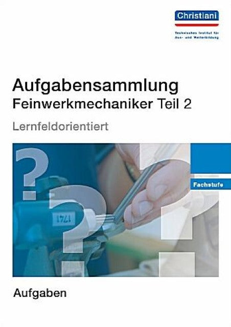 Buchcover: Aufgabensammlung Feinwerkmechaniker Teil 2