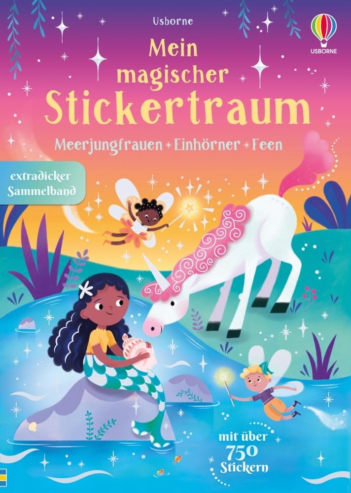 Pickersgill, Kristie/Mein magischer Stickertraum: Meerjungfrauen - Feen - Einhörner