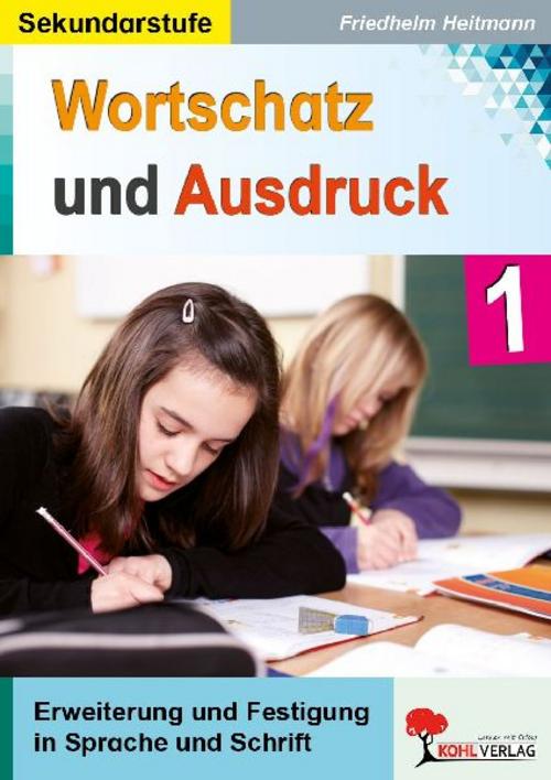 Wortschatz & Ausdruck Erweiterung & Festigung in Sprache und Schrift