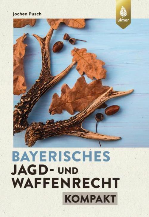 Buchcover: Bayerisches Jagd- und Waffenrecht kompakt