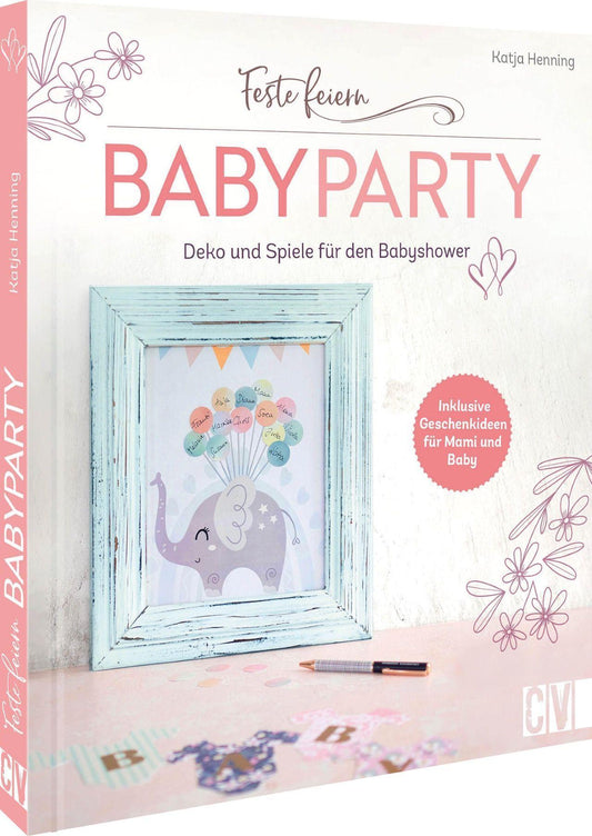 Buchcover: Feste feiern - Babyparty