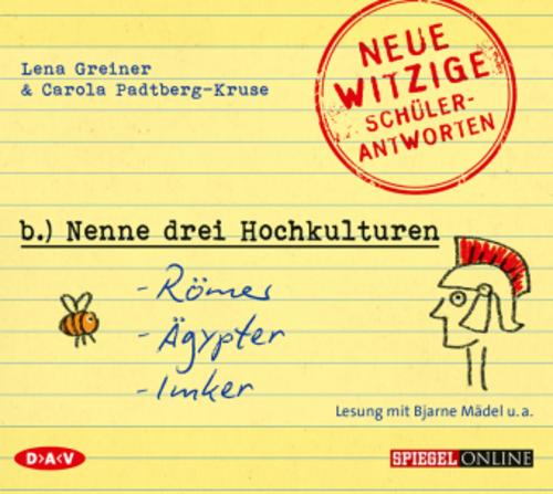 »Nenne drei Hochkulturen: Römer, Ägypter, Imker«. Neue witzige Schülerantworten und Lehrergeschichten,1 Audio-CD