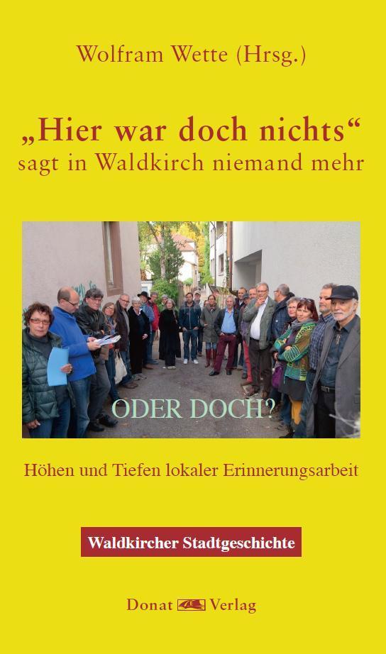 \"Hier war doch nichts!\" - sagt in Waldkirch niemand mehr - ODER DOCH?