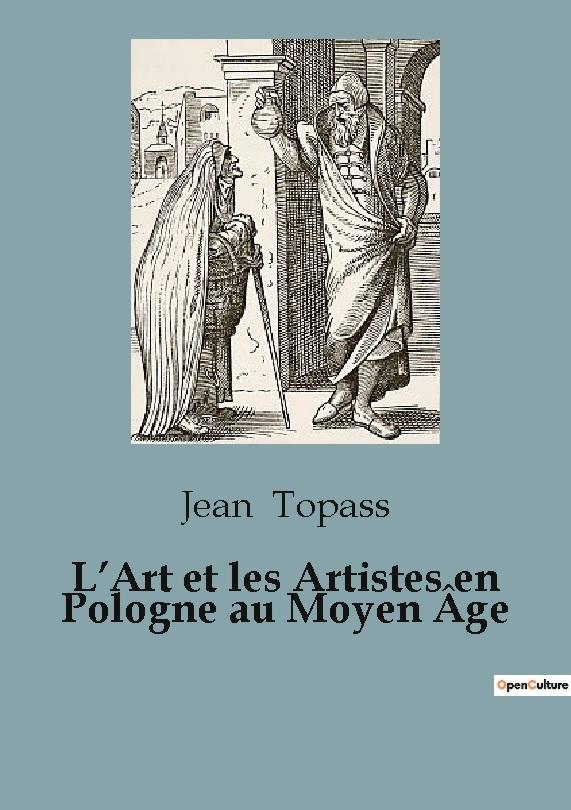 L'Art et les Artistes en Pologne au Moyen Âge