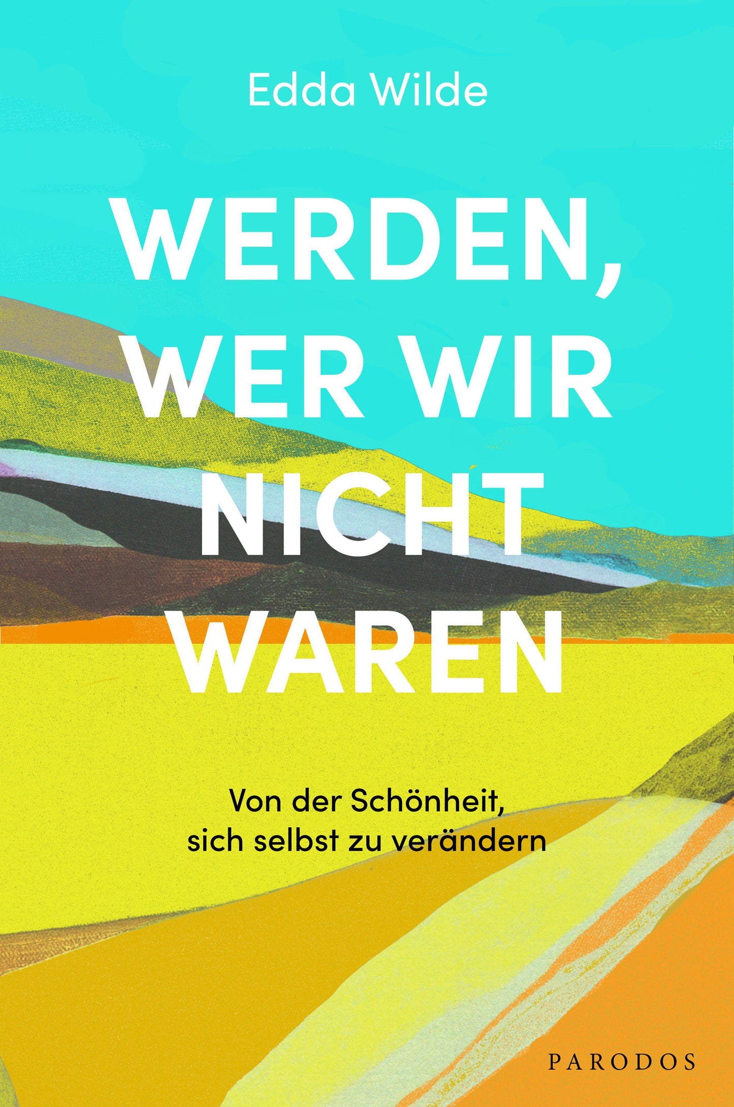 Werden, wer wir nicht waren